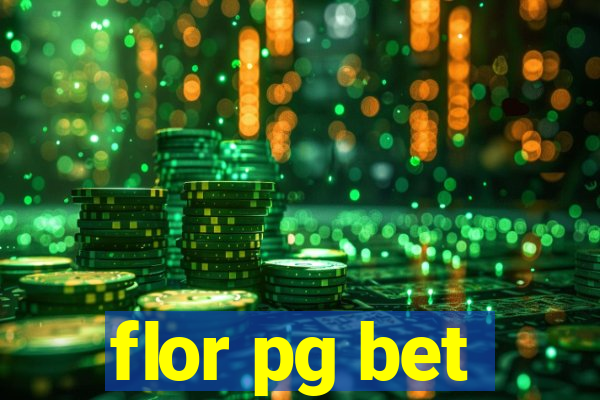 flor pg bet